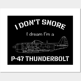 I don't snore I dream I'm a P-47 Thunderbolt Posters and Art